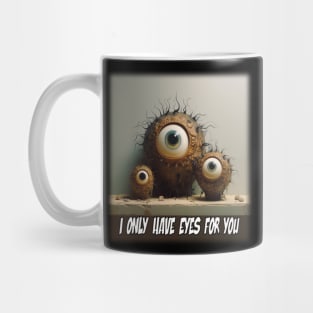 I only have eyes for you Mug